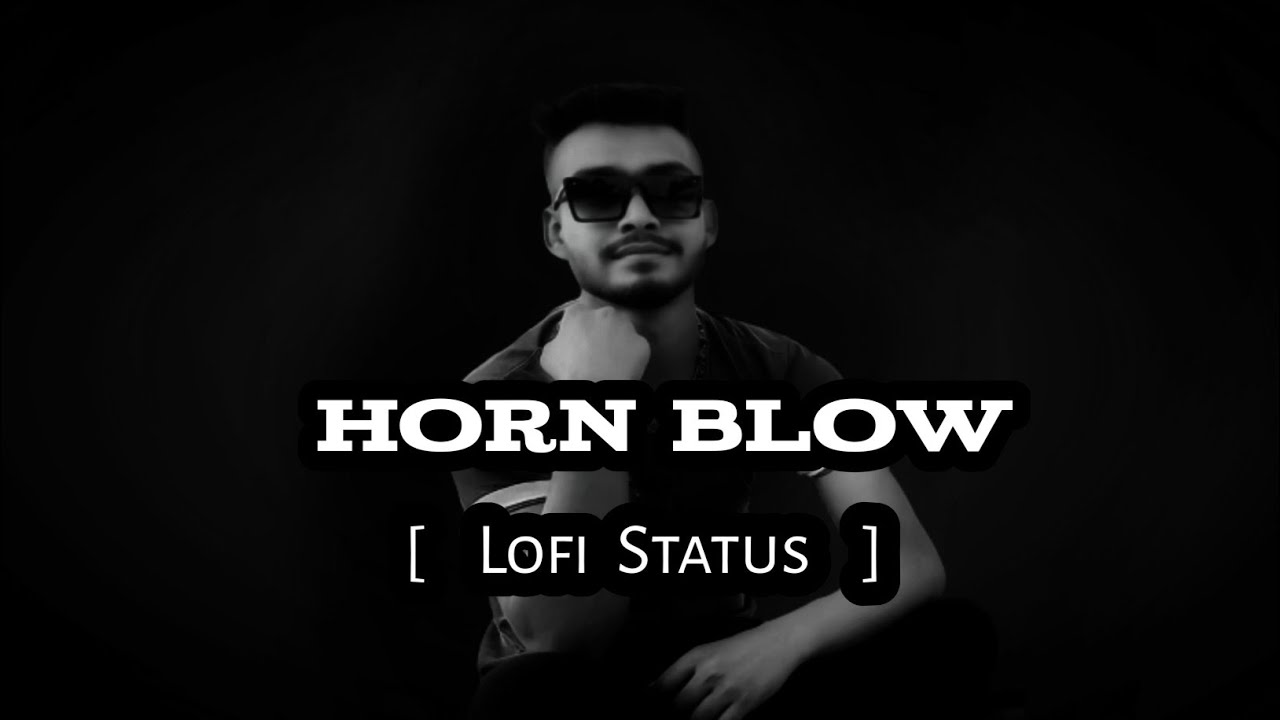 Horn_blow_ Punjabi song status Black Screen Lofi Status Sad Status YouTube