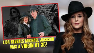 Lisa Marie Presley Reveals Shocking Truth About Michael Jackson: He Was a Virgin at 35!