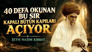 40 Defa Okunan Bu Sır, Kapalı Bütün Kapıları Açıyor (Şeyh Nazım Kıbrısî) #islam #allah #tasavvuf