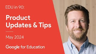 Edu In 90 Product Updates Tips - May 2024