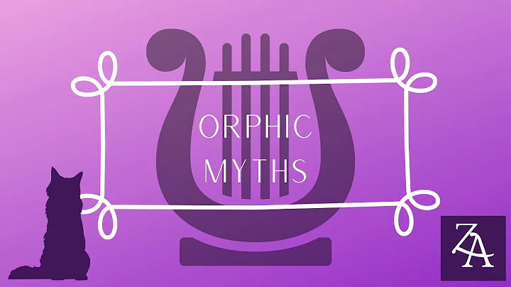 Orphic Myths | It's Not All Greek to Me