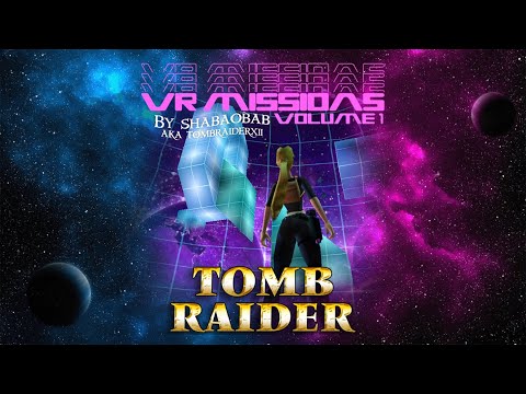Tomb Raider - VR Missions Volume [Full] Walkthrough (Bonus Included)