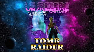 Tomb Raider - VR Missions Volume [Full] Walkthrough (Bonus Included)