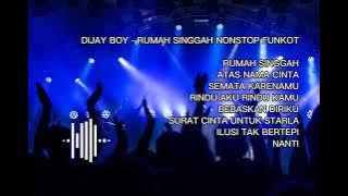 DJ RUMAH SINGGAH NONSTOP FUNKOT