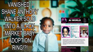 MISSING CHILD | Was Shane A. Walker who vanished in 1989 sold to a black market baby adoption ring?! Profile