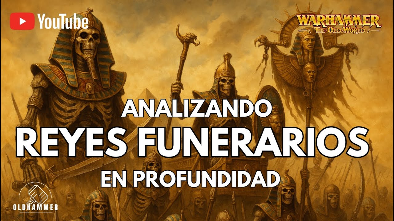 Analizando en profundidad: Reyes funerarios de Khemri