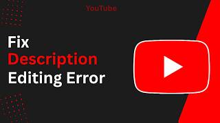 How To Fix YouTube Cannot Edit Description !