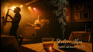 💋 Stolen Kiss — Midnight Acid Jazz Bar Vibes 🌙🎷 | NightCafeJazz Vol.257