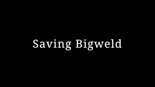 Saving Bigweld The Movie Reuploaded