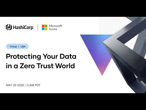 Microsoft Azure & HashiCorp: Protecting your Data in a Zero Trust World