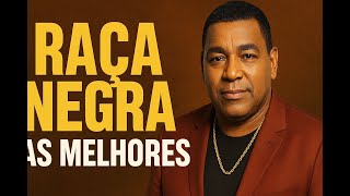 RAÇA NEGRA - AS MELHORES