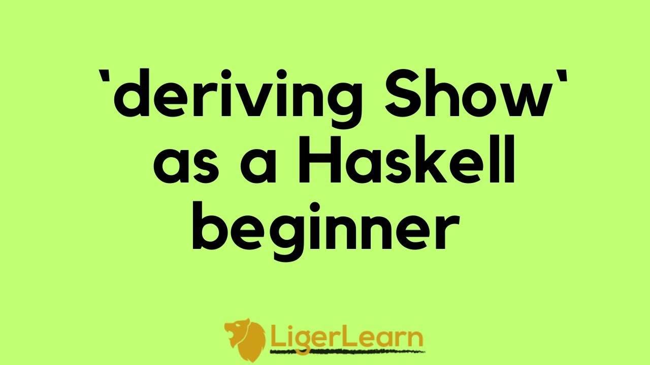 Using deriving Show in Haskell as a beginner - YouTube