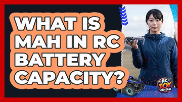 What Is mAh In RC Battery Capacity?
