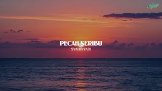 PECAH SERIBU - SYAHRIYADI (LYRIC)