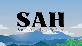 Download lagu SAH | Sarah Suhairi & Alfie Zumi (Lyric)