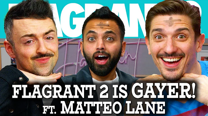 Flagrant 2 is GAYER! ft. Matteo Lane | Flagrant 2 with Andrew Schulz and Akaash Singh