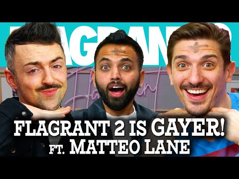 Thumbnail for Flagrant 2 is GAYER! ft. Matteo Lane | Flagrant 2 with Andrew Schulz and Akaash Singh