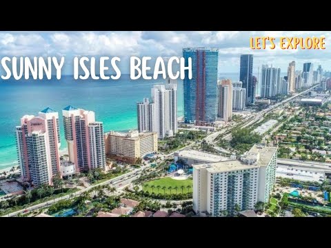 Let S Explore Sunny Isles Beach Florida