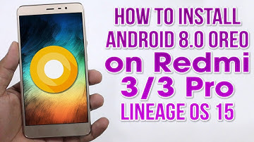 Install Android 8.0 Oreo on Redmi 3 & 3 Pro (LineageOS 15) - How to Guide!