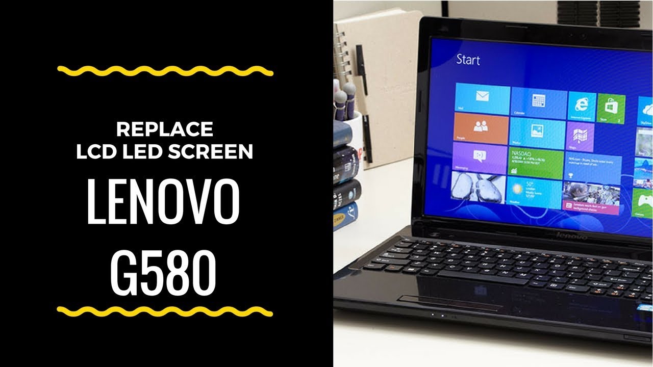 Laptop Screen Replacement Lenovo IdeaPad G580 Laptop I Screen Replacement step by step YouTube