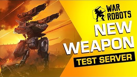 War Robots Test Server 5.1.0 (624) Download links