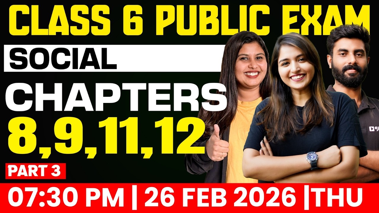 Class 6 Social Science | Public Exam | Part 3 | Chapters 7,9,10,12 | Exam Winner