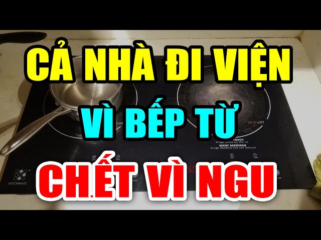 CẢNH BÁO: BẾP ĐIỆN TỪ CỰC KỲ NGUY HIỂM Nếu Dùng Theo Cách NGU XUẨN Này, Có Ngày CHẾTT ĐỘT TỬ