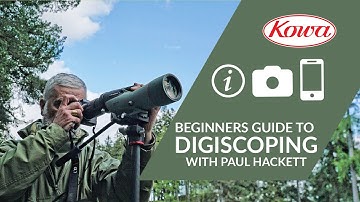 Beginners Guide to Digiscoping - Webinar with Paul Hackett