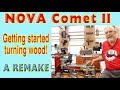 A REMAKE of my Wood Turning video on my Nova Comet II Lathe: How I got Started and Tools You Need