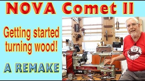 A REMAKE of my Wood Turning video on my Nova Comet II Lathe: How I got Started and Tools You Need