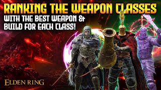 Elden Ring ALL Weapon Classes Ranked: Best Weapons & Builds!