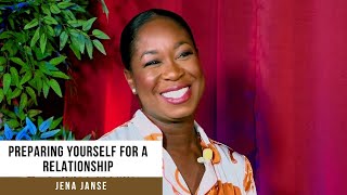 Preparing Yourself for a Relationship with Jena Janse | | Let's Get Candid S1E8