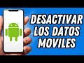 Como desactivar los datos moviles en Android (TUTORIAL COMPLETO)