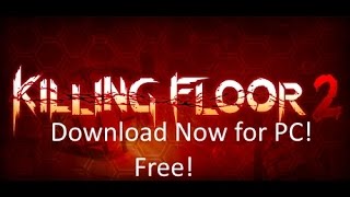 Killing Floor 2 Beta - KF2 Beta - PC DOWNLOAD FREE!