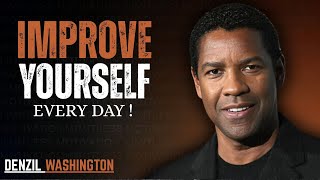 “IMPROVE YOURSELF EVERY DAY!” || DENZIL WASHINGTON || THE BEST  MOTIVATIONAL SPEECH |