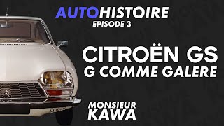 AutoHistoire - Episode 3: Citroën GS, G comme galère.