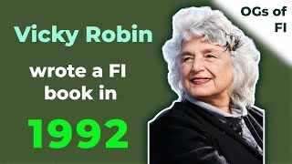OG of FI. Achieving Financial Independence with Vicki Robin since 1992 (!)