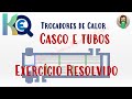Aula 06: Trocador de Calor Casco e Tubos - Exercício Resolvido