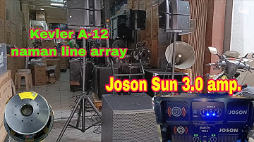 Ito naman tayo sa Kevler A-12 line array speaker & Joson Sun 3.0 amplifier