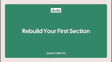 Classic vs. Editor 2.0: Rebuild your first section