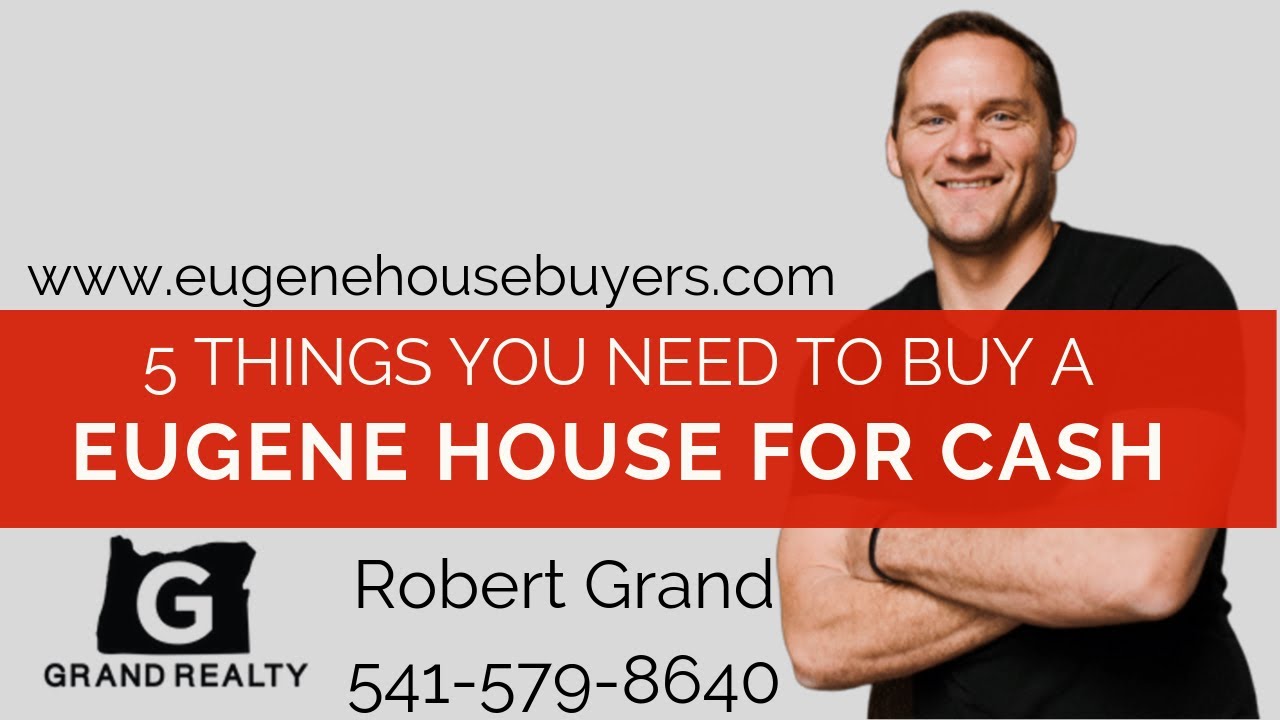 5 Things You Need To Buy A Eugene House For Cash YouTube