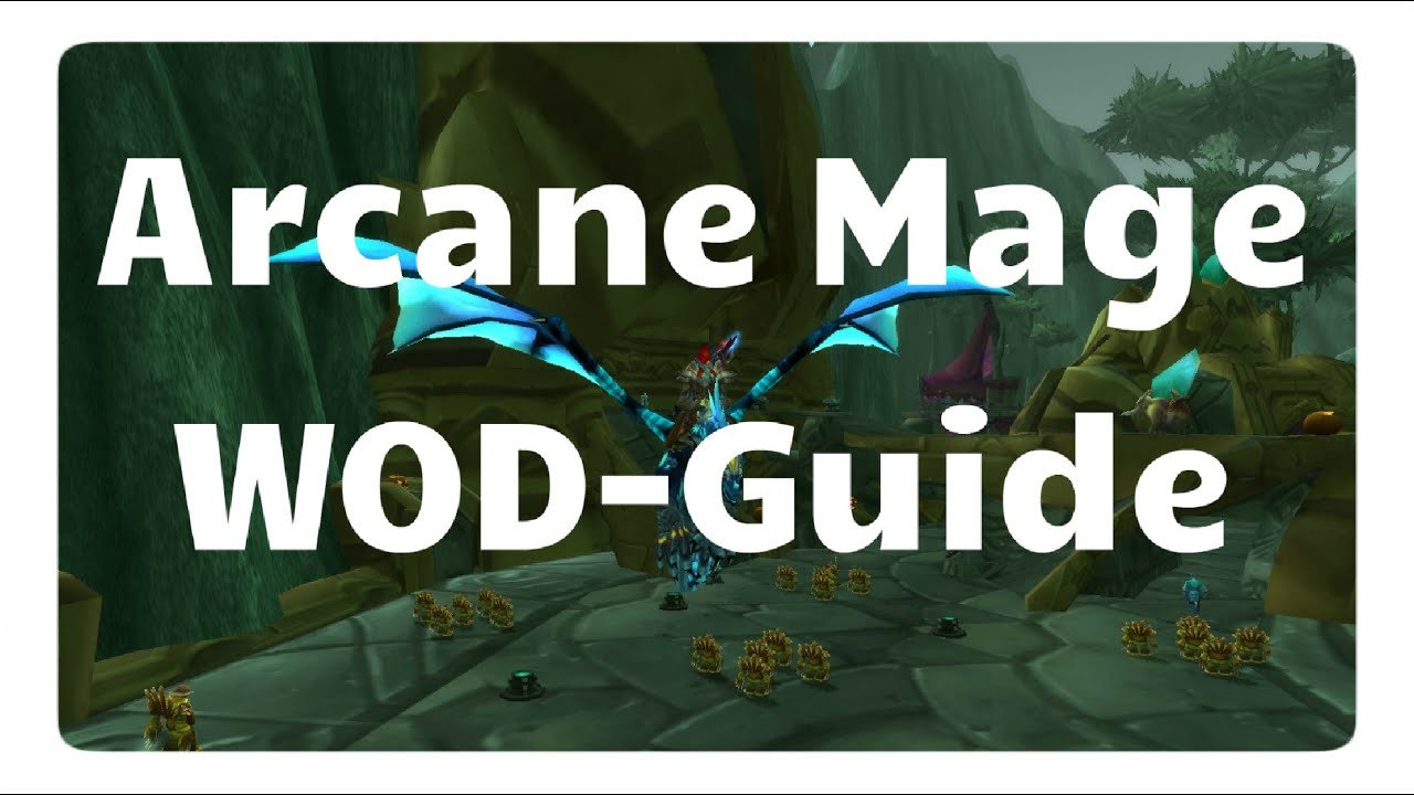 Wod Arcane Mage Arkan Magier Guide Rotation Talente Items Youtube