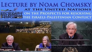 Lecture by Noam Chomsky at United Nations on prospects of resolving the Israeli-Palestinian conflict