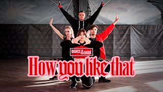 BLACKPINK / How You Like That / KPOP Dance Cover by DANCE IN THE DARK from Russia / ONE-TAKE