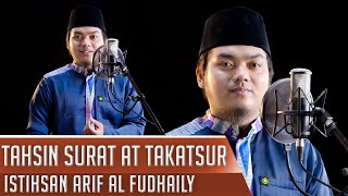 TAHSIN SURAT AT TAKATSUR || ISTIHSAN ARIF AL FUDHAILY