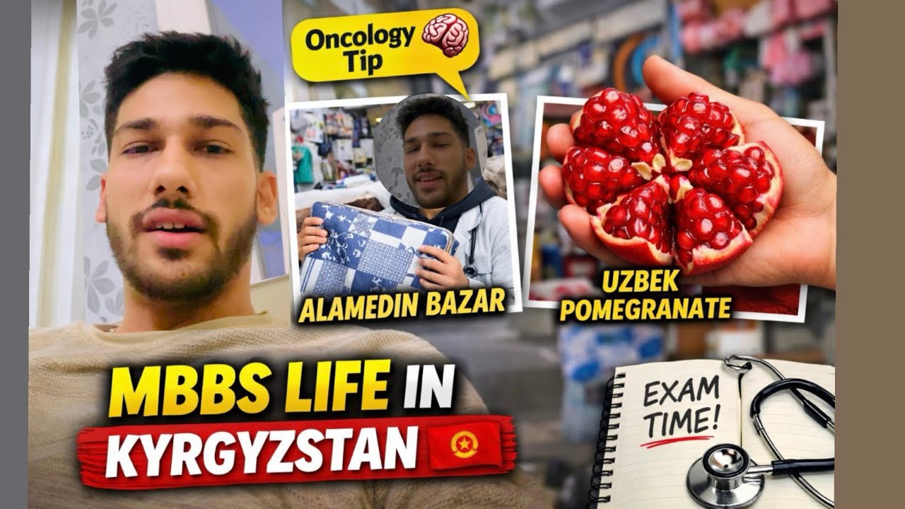 MBBS Life in Kyrgyzstan 🇰🇬 | Bazaar , Cancer Tip & Exam Day