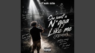 She want a Nigga like me (REMIX)