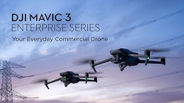 DJI Mavic 3 Enterprise Series | Your Everyday Commercial Drone