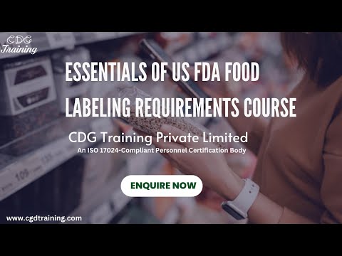 Essentials of US FDA Food Labeling Requirements Course CDG Training Private Limited