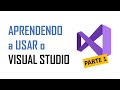 C# para iniciantes - Aprendendo a usar o Visual Studio - Parte 1